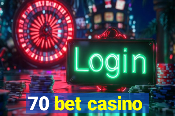 70 bet casino